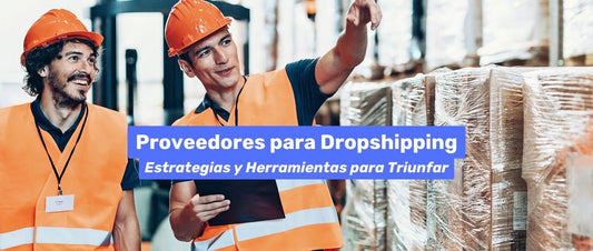 Proveedores para Dropshipping